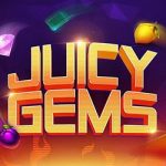 Juicy gems