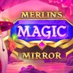 Merlin’s magic mirror