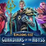 Kingdoms rise: guardians of the abyss