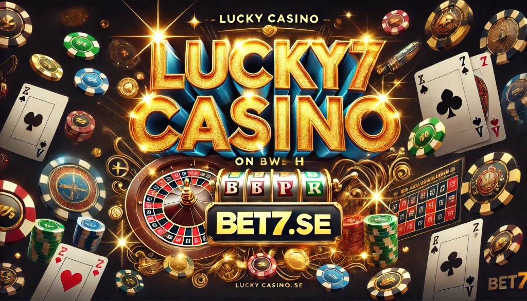 🎰 Upplev magin med Lucky Casino på Bet7.se: Din chans till lycka! 🍀